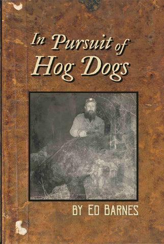 In Pursuit of Hog Dogs - by Ed Barnes